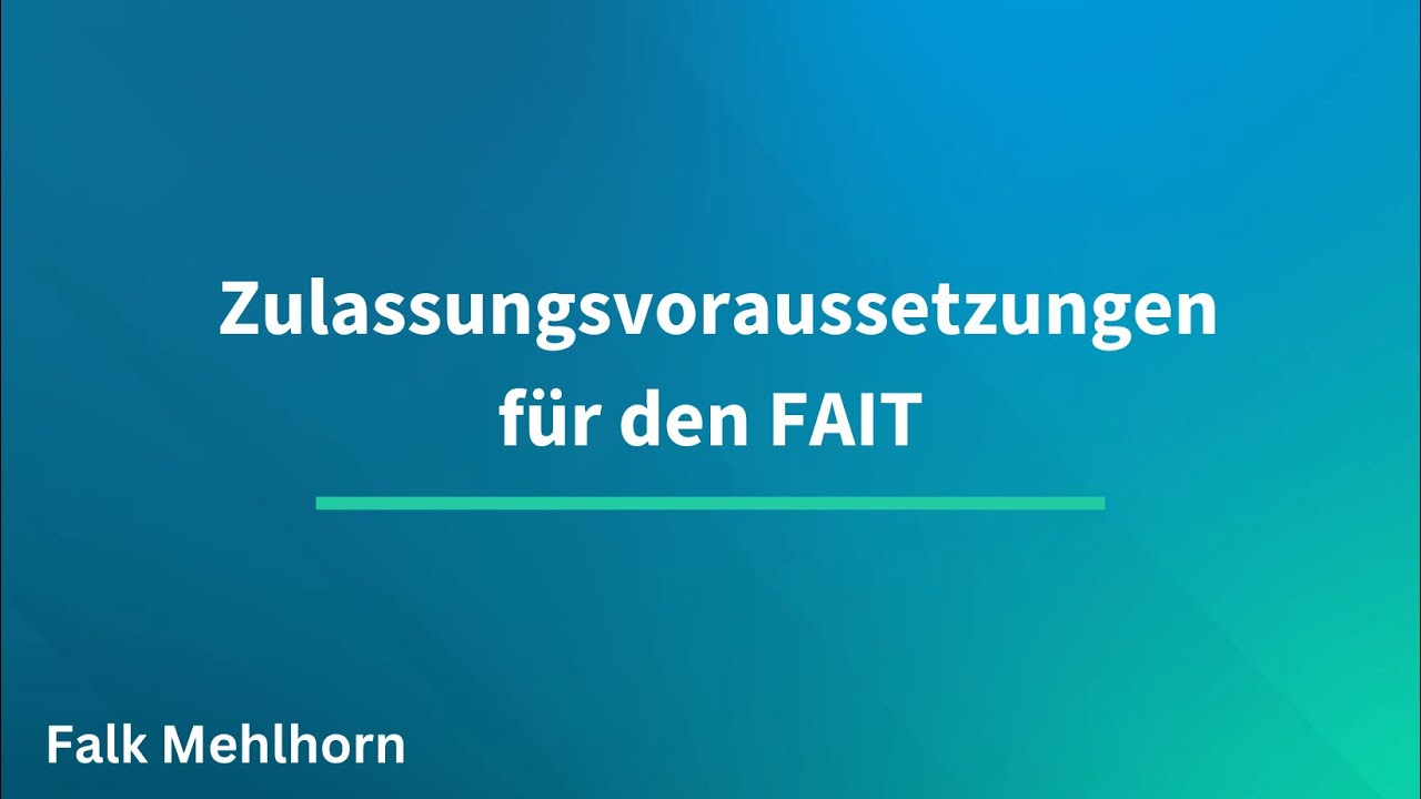 Video-Thumbnail mit dem Titel: ‚Zulassungsvoraussetzungen für den FAIT‘ – Falk Mehlhorn.