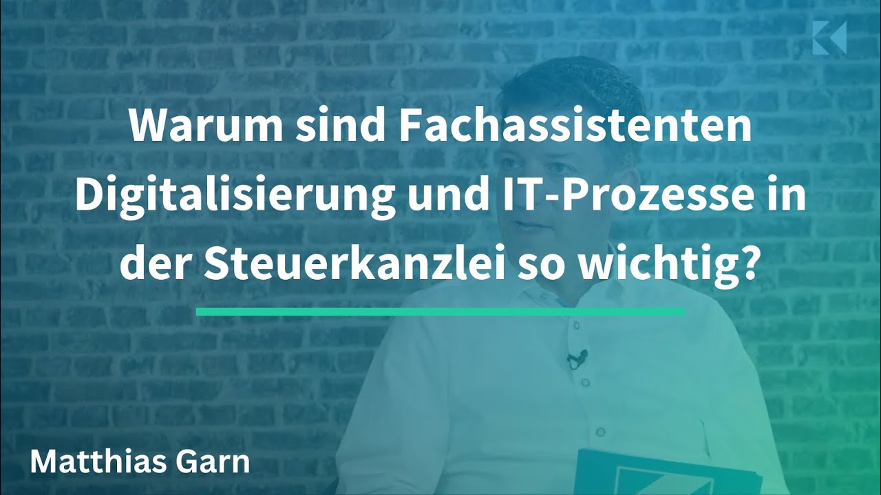 Video-Thumbnail mit dem Titel: ‚Warum sind Fachassistenten Digitalisierung und IT-Prozesse in der Steuerkanzlei so wichtig?‘ – Interview mit Matthias Garn.