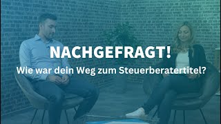 Vorschaubild zum Interview ‚NACHGEFRAGT! Wie war dein Weg zum Steuerberatertitel?‘ mit zwei Personen im Gespräch.